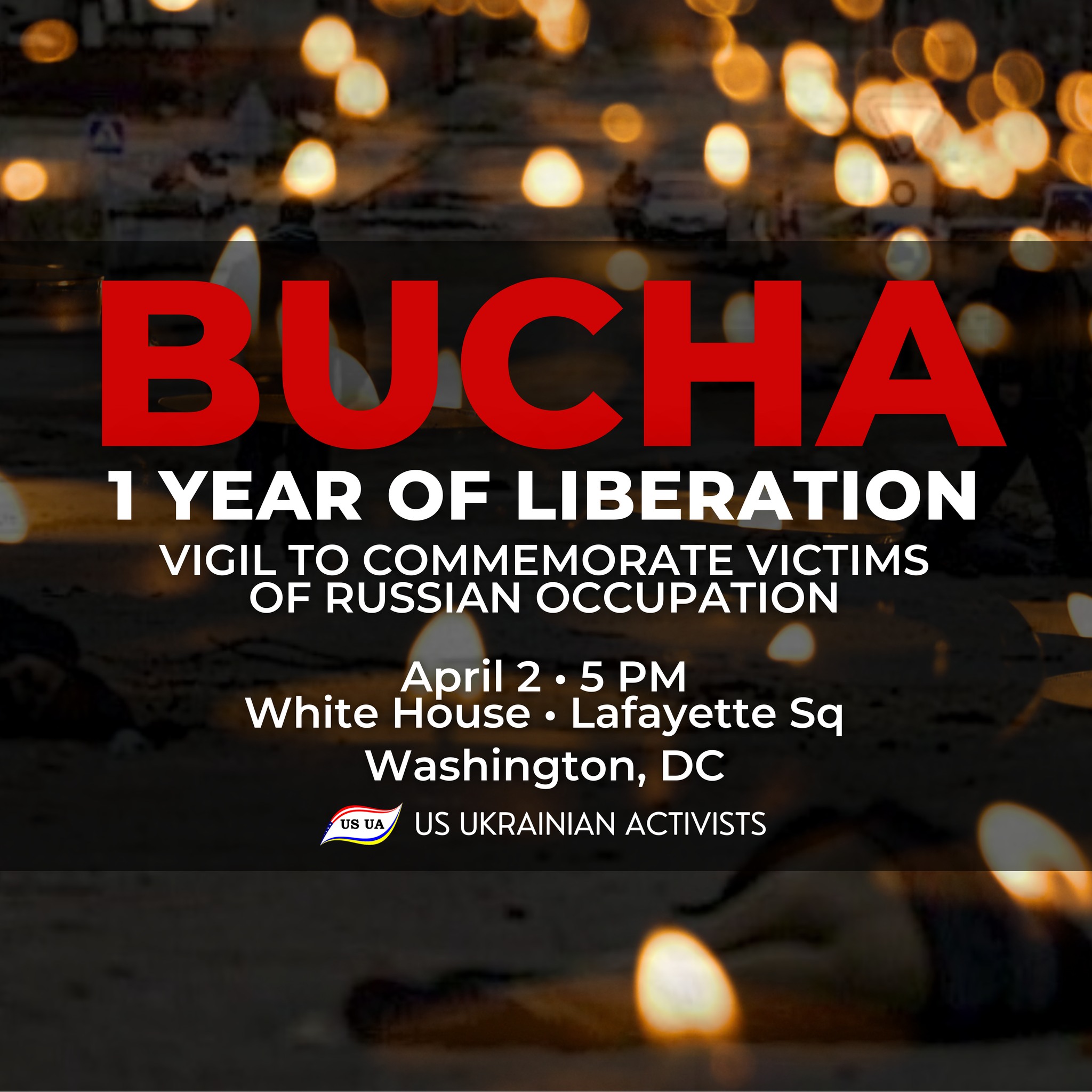 BUCHA. ONE YEAR OF LIBERATION. VIGIL TO COMMEMORATE VICTIMS OF RUSSIA’s OCCUPATION. BUCHA. ONE YEAR OF LIBERATION. VIGIL TO COMMEMORATE VICTIMS OF RUSSIA’s OCCUPATION.