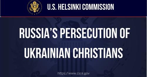 HEARING: Russia’s Persecution of Ukrainian Christians