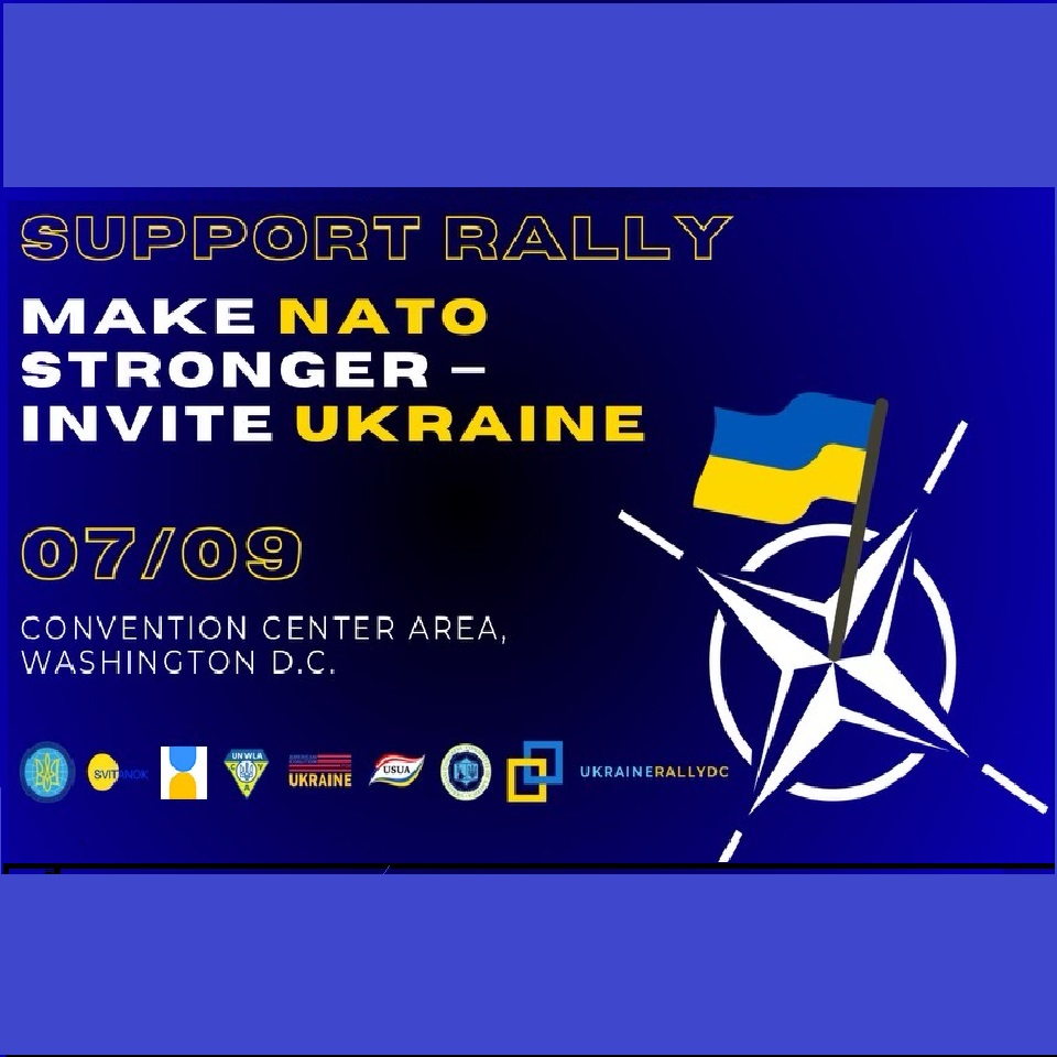 July 9, 2024 SUPPORT RALLY: Make NATO Stronger – Invite Ukraine! July 9, 2024 SUPPORT RALLY: Make NATO Stronger – Invite Ukraine!