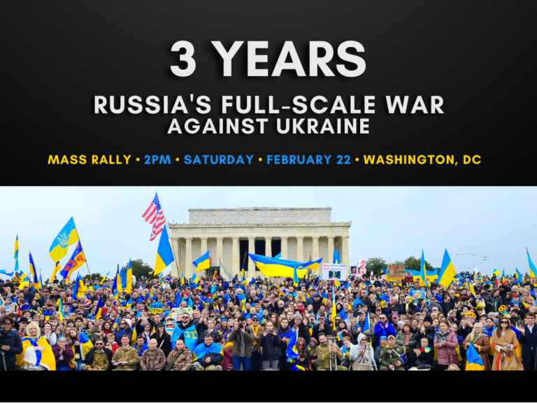 EVENT: MASS RALLY – 3 YEARS OF RUSSIA’S FULL-SCALE WAR AGAINST UKRAINE – Washington D.C.