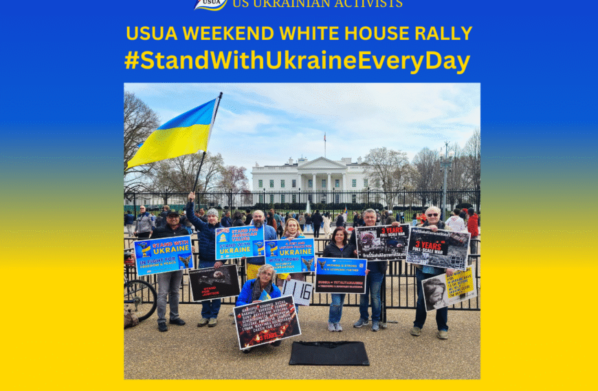EVENT REPORT: USUA White House Rally #StandWithUkraineEveryDay – 03/15/2025