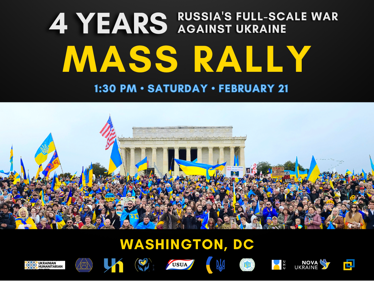 EVENT: Mass Rally in Washington D.C. – 4 YEARS of Russia’s Full-Scale War Against Ukraine EVENT: Mass Rally in Washington D.C. – 4 YEARS of Russia’s Full-Scale War Against Ukraine