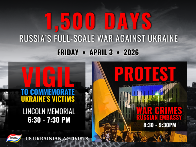VIGIL & PROTEST: 1,500 Days of Russia’s Full-Scale War Against Ukraine – April 3rd in Washington D.C.