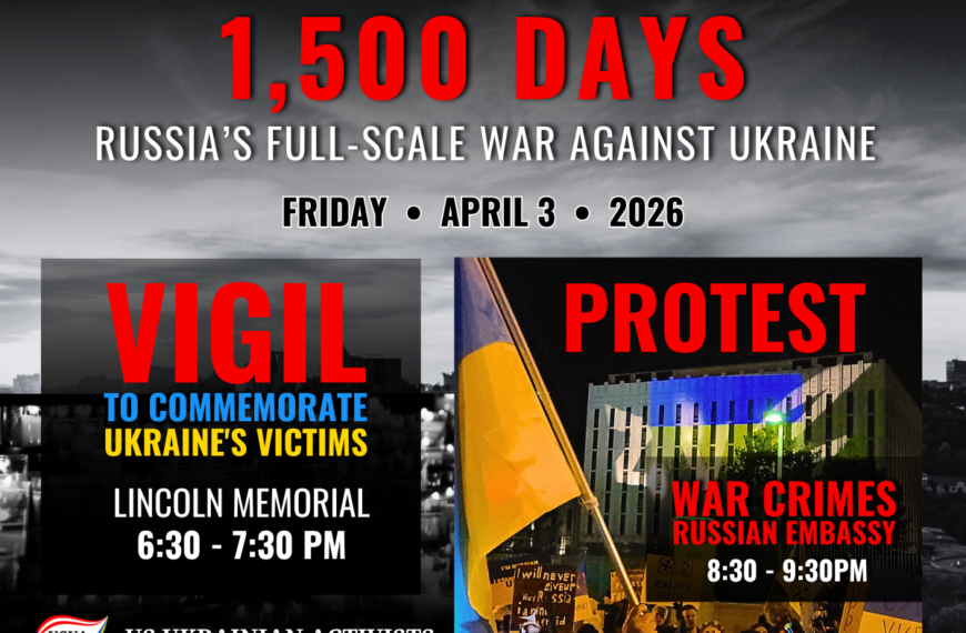 VIGIL & PROTEST: 1,500 Days of Russia’s Full-Scale War Against Ukraine – April 3rd in Washington D.C.